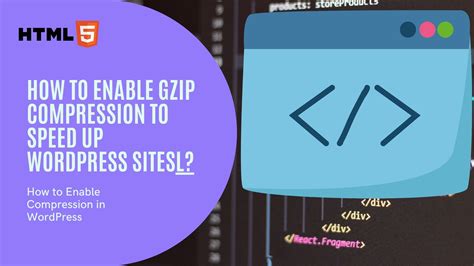 How to Enable GZIP Compression in WordPress (3 Ways).